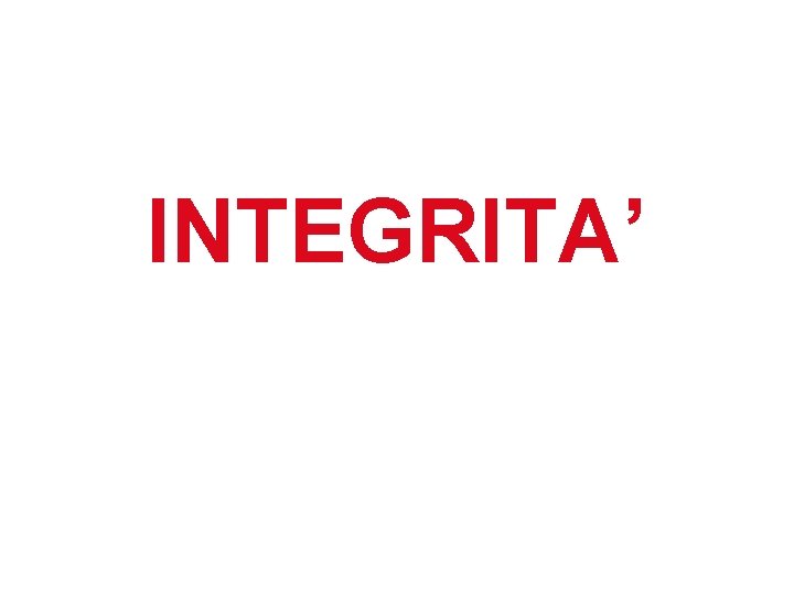 INTEGRITA’ 