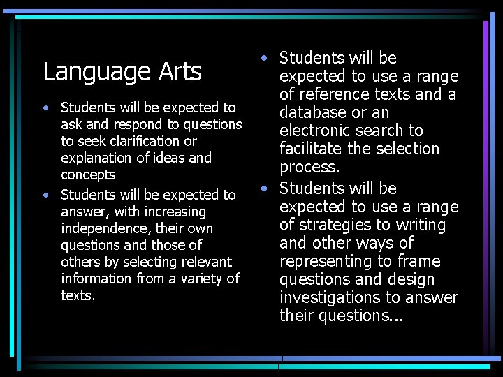 Language Arts • Students will be expected to ask and respond to questions to