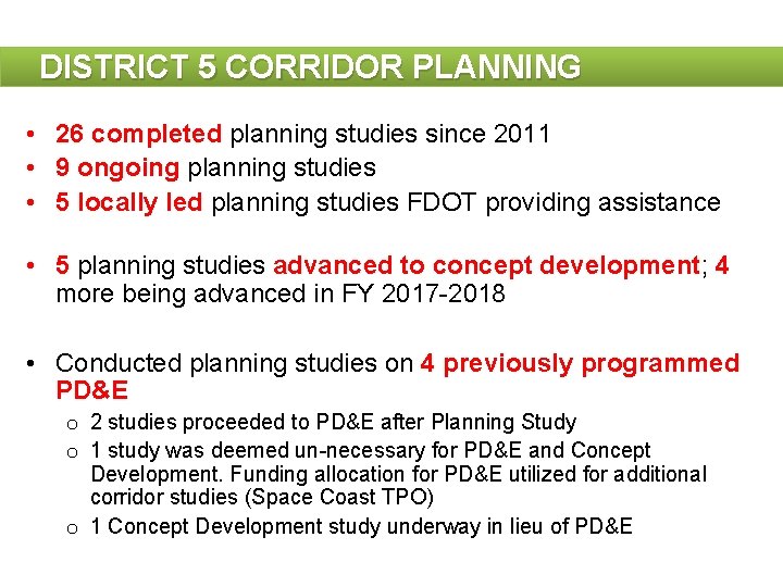 DISTRICT 5 CORRIDOR PLANNING • 26 completed planning studies since 2011 • 9 ongoing DISTRICT 5 CORRIDOR PLANNING • 26 completed planning studies since 2011 • 9 ongoing