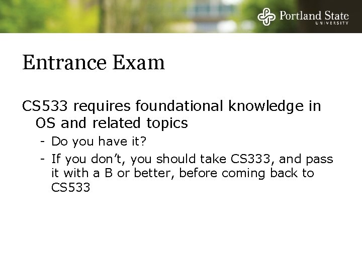 Entrance Exam CS 533 requires foundational knowledge in OS and related topics - Do