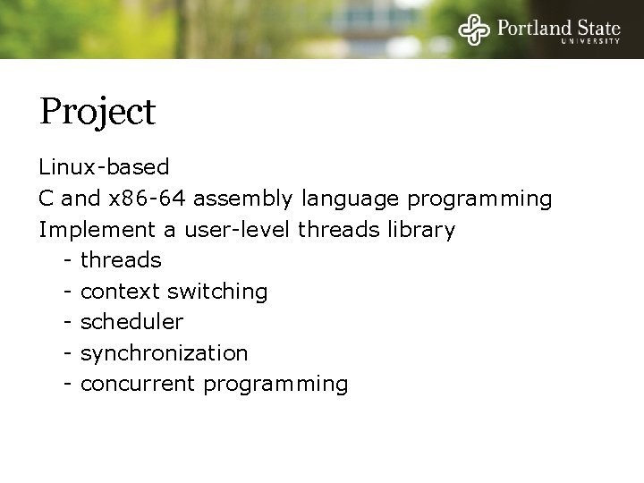 Project Linux-based C and x 86 -64 assembly language programming Implement a user-level threads