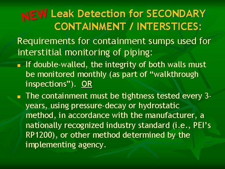 Leak Detection for SECONDARY W E N CONTAINMENT / INTERSTICES: Requirements for containment sumps