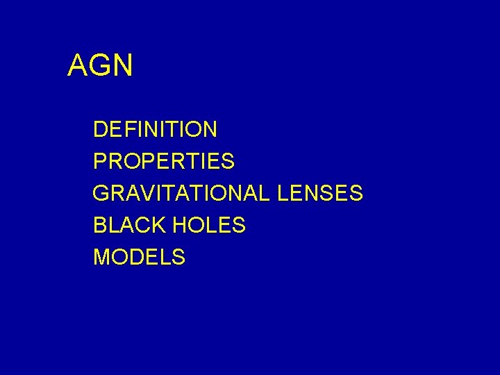 AGN DEFINITION PROPERTIES GRAVITATIONAL LENSES BLACK HOLES MODELS 