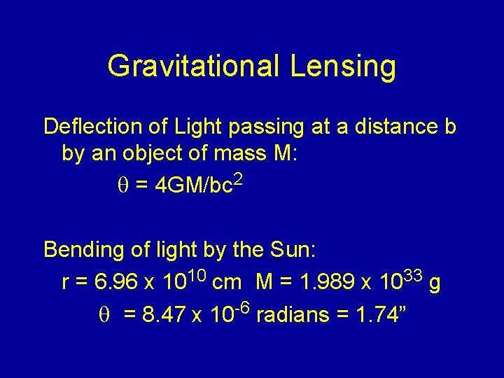 Gravitational Lensing Deflection of Light passing at a distance b by an object of