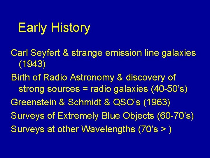 Early History Carl Seyfert & strange emission line galaxies (1943) Birth of Radio Astronomy