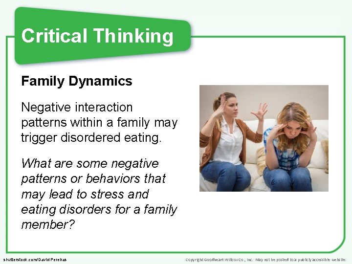 Critical Thinking Family Dynamics Negative interaction patterns within a family may trigger disordered eating.