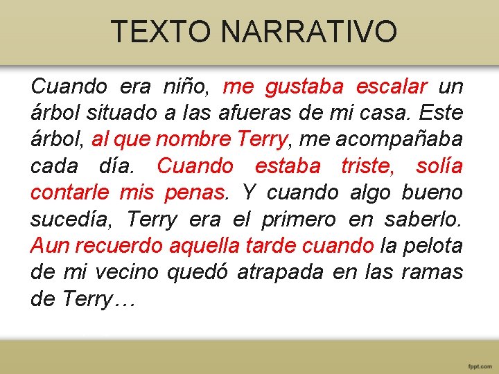 TEXTO NARRATIVO Cuando era niño, me gustaba escalar un árbol situado a las afueras