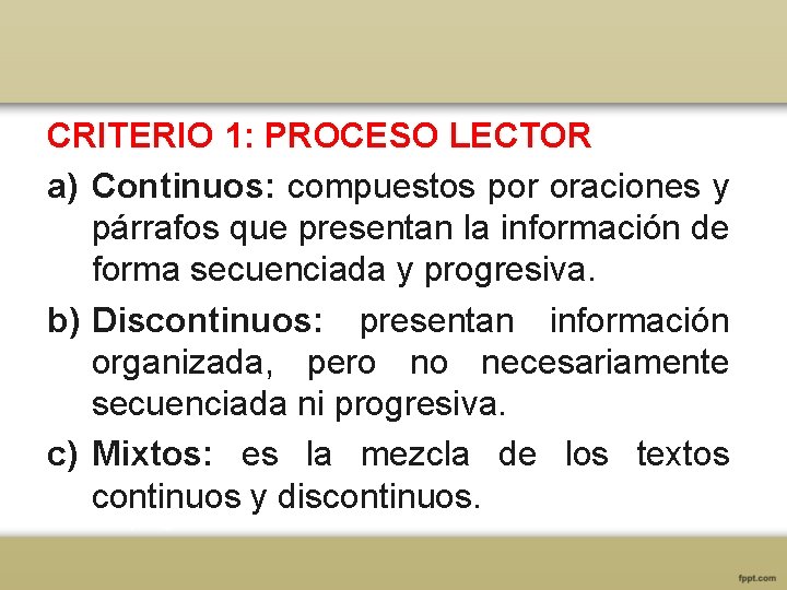 CRITERIO 1: PROCESO LECTOR a) Continuos: compuestos por oraciones y párrafos que presentan la