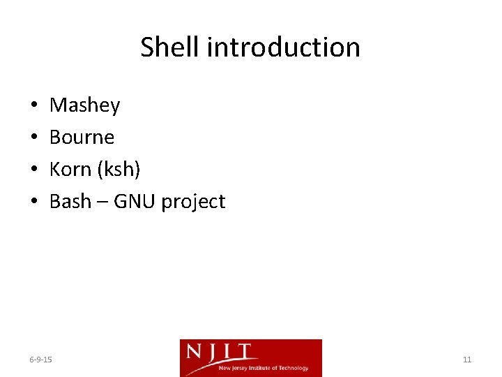 Shell introduction • • Mashey Bourne Korn (ksh) Bash – GNU project 6 -9 Shell introduction • • Mashey Bourne Korn (ksh) Bash – GNU project 6 -9
