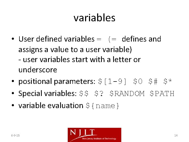 variables • User defined variables = (= defines and assigns a value to a variables • User defined variables = (= defines and assigns a value to a