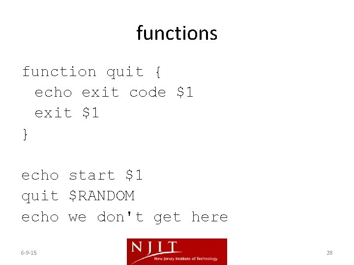 functions function quit { echo exit code $1 exit $1 } echo start $1 functions function quit { echo exit code $1 exit $1 } echo start $1