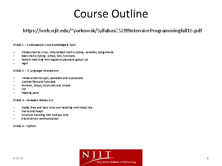 Course Outline https: //web. njit. edu/~yurkowsk/Syllabus. CS 288 Intensive. Programmingfall 16. pdf STAGE 1 Course Outline https: //web. njit. edu/~yurkowsk/Syllabus. CS 288 Intensive. Programmingfall 16. pdf STAGE 1