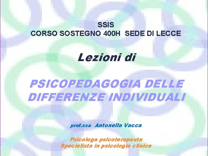 SSIS CORSO SOSTEGNO 400 H SEDE DI LECCE Lezioni di Antonio Rampino PSICOPEDAGOGIA DELLE