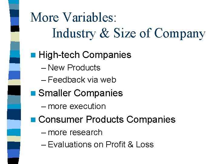 More Variables: Industry & Size of Company n High-tech Companies – New Products – More Variables: Industry & Size of Company n High-tech Companies – New Products –