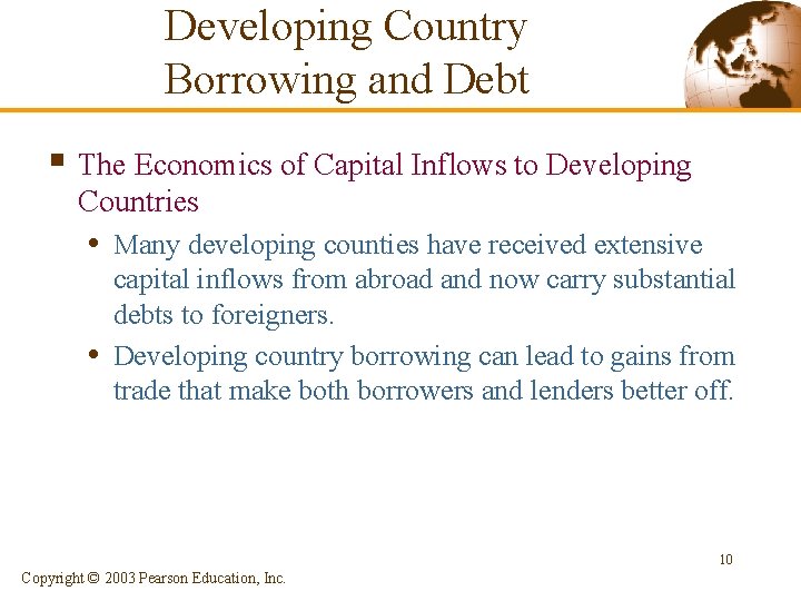 Developing Country Borrowing and Debt § The Economics of Capital Inflows to Developing Countries Developing Country Borrowing and Debt § The Economics of Capital Inflows to Developing Countries