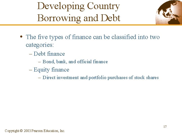 Developing Country Borrowing and Debt • The five types of finance can be classified Developing Country Borrowing and Debt • The five types of finance can be classified