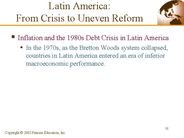 Latin America: From Crisis to Uneven Reform § Inflation and the 1980 s Debt Latin America: From Crisis to Uneven Reform § Inflation and the 1980 s Debt