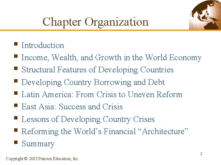 Chapter Organization § Introduction § Income, Wealth, and Growth in the World Economy § Chapter Organization § Introduction § Income, Wealth, and Growth in the World Economy §