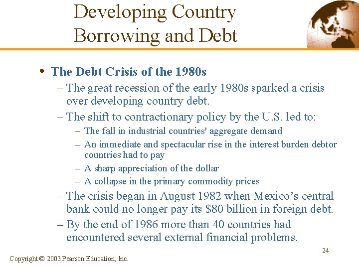 Developing Country Borrowing and Debt • The Debt Crisis of the 1980 s – Developing Country Borrowing and Debt • The Debt Crisis of the 1980 s –