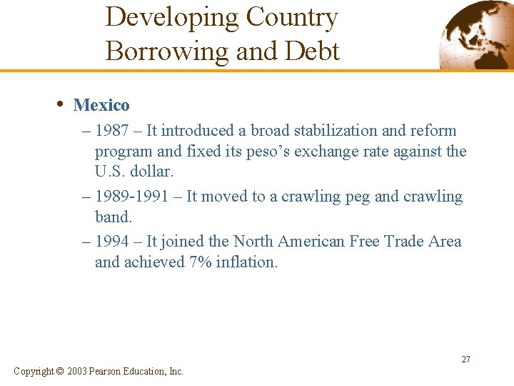 Developing Country Borrowing and Debt • Mexico – 1987 – It introduced a broad Developing Country Borrowing and Debt • Mexico – 1987 – It introduced a broad
