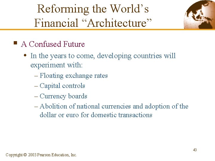 Reforming the World’s Financial “Architecture” § A Confused Future • In the years to Reforming the World’s Financial “Architecture” § A Confused Future • In the years to