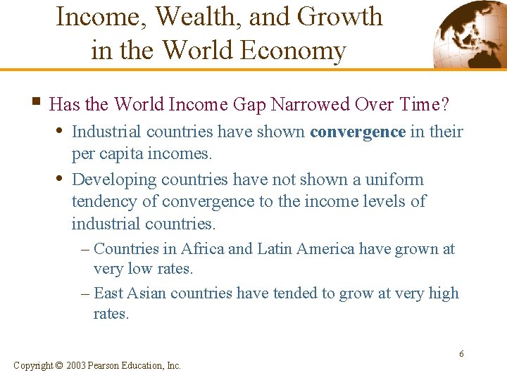 Income, Wealth, and Growth in the World Economy § Has the World Income Gap Income, Wealth, and Growth in the World Economy § Has the World Income Gap