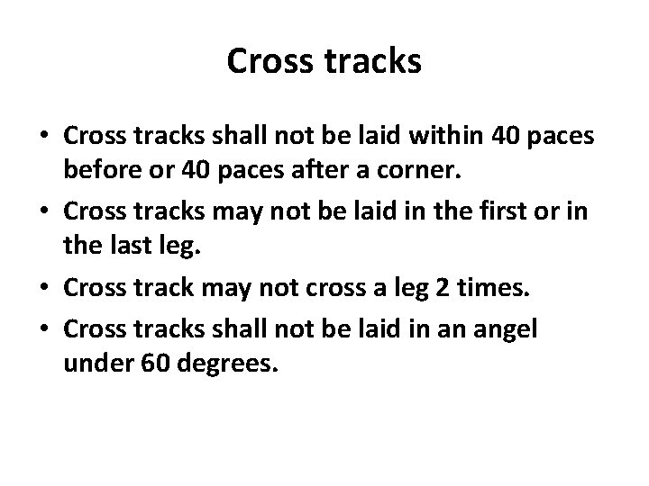Cross tracks • Cross tracks shall not be laid within 40 paces before or