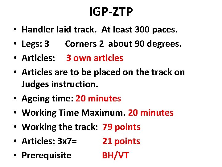 IGP-ZTP • • • Handler laid track. At least 300 paces. Legs: 3 Corners