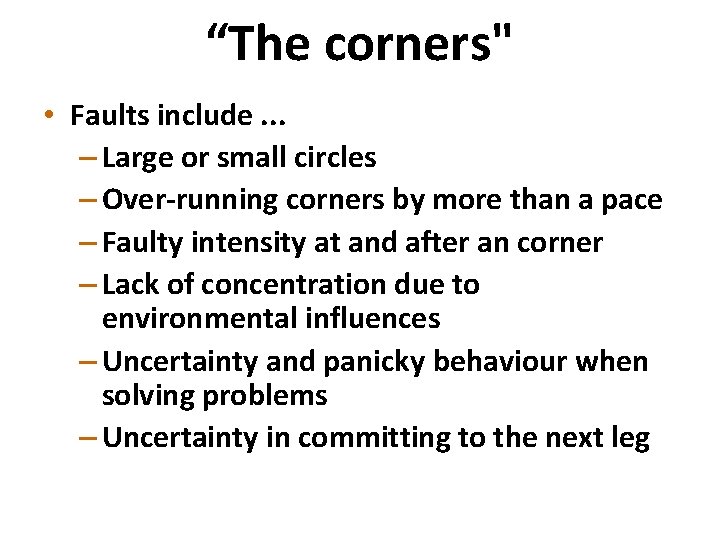 “The corners" • Faults include. . . – Large or small circles – Over-running