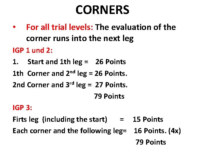 CORNERS • For all trial levels: The evaluation of the corner runs into the