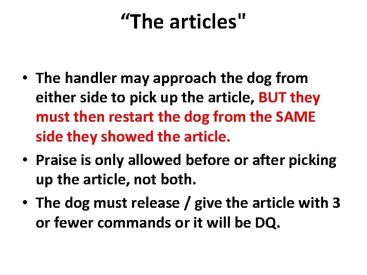 “The articles" • The handler may approach the dog from either side to pick