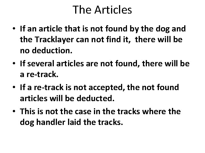 The Articles • If an article that is not found by the dog and