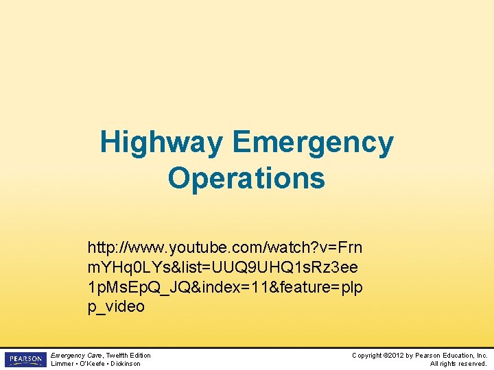 Highway Emergency Operations http: //www. youtube. com/watch? v=Frn m. YHq 0 LYs&list=UUQ 9 UHQ
