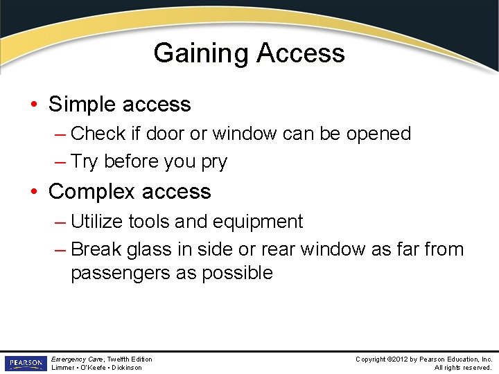 Gaining Access • Simple access – Check if door or window can be opened
