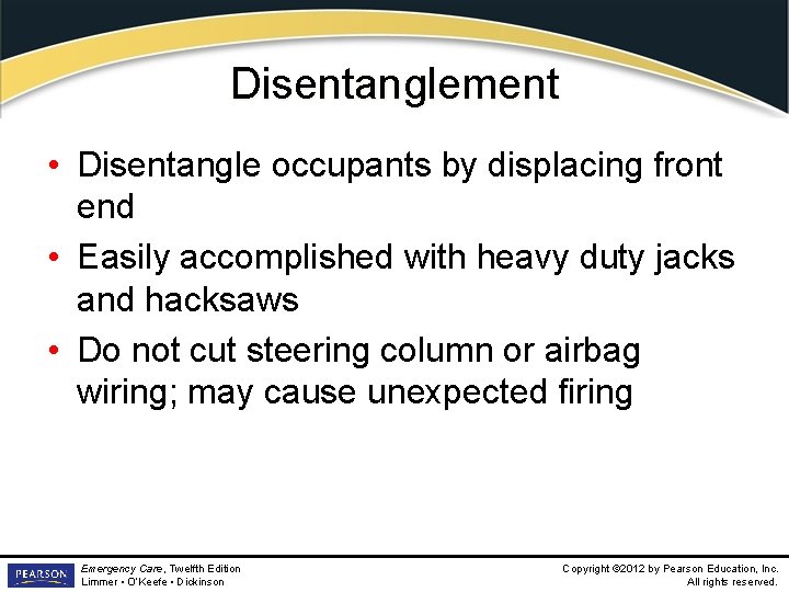 Disentanglement • Disentangle occupants by displacing front end • Easily accomplished with heavy duty