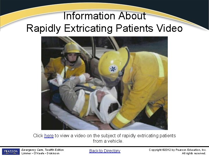 Information About Rapidly Extricating Patients Video Click here to view a video on the