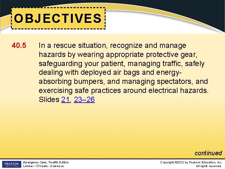 OBJECTIVES 40. 5 In a rescue situation, recognize and manage hazards by wearing appropriate