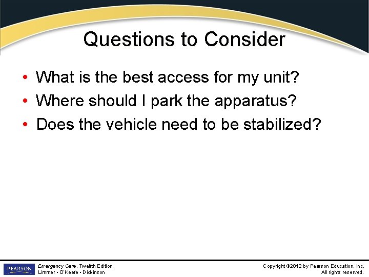 Questions to Consider • What is the best access for my unit? • Where