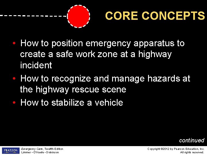 CORE CONCEPTS • How to position emergency apparatus to create a safe work zone