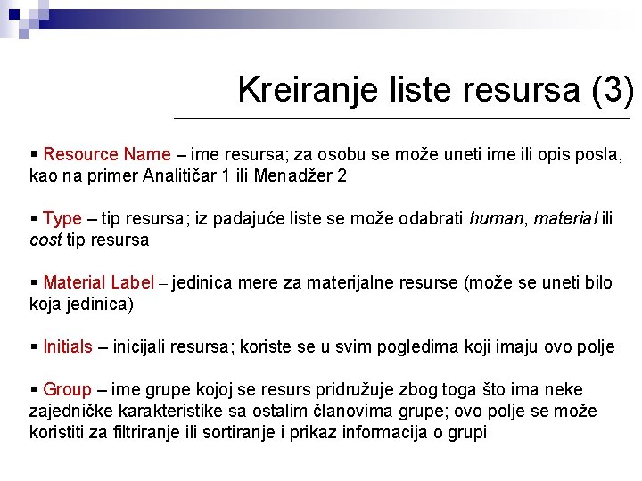 Kreiranje liste resursa (3) § Resource Name – ime resursa; za osobu se može