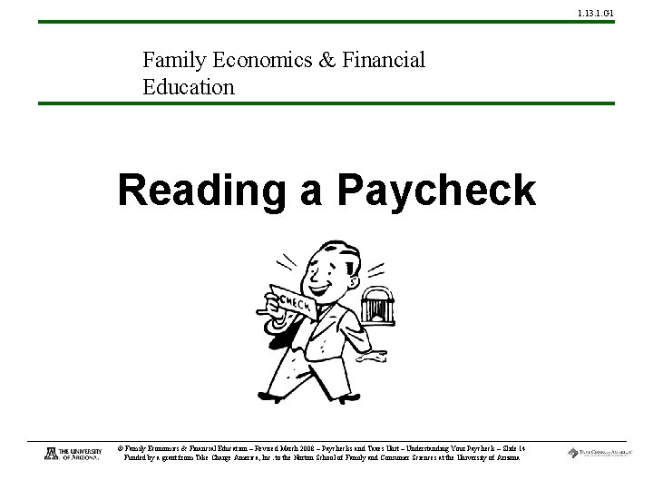 1. 13. 1. G 1 Family Economics & Financial Education Reading a Paycheck ©