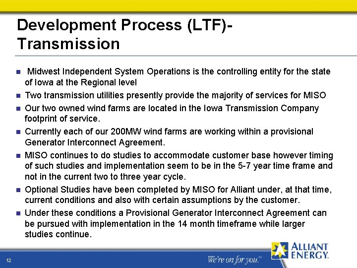 Development Process (LTF)Transmission n n n 12 Midwest Independent System Operations is the controlling