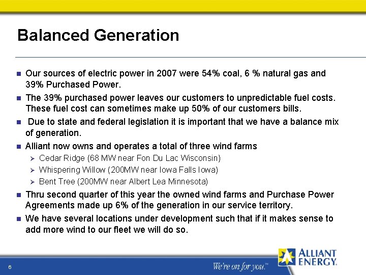 Balanced Generation n n Our sources of electric power in 2007 were 54% coal,