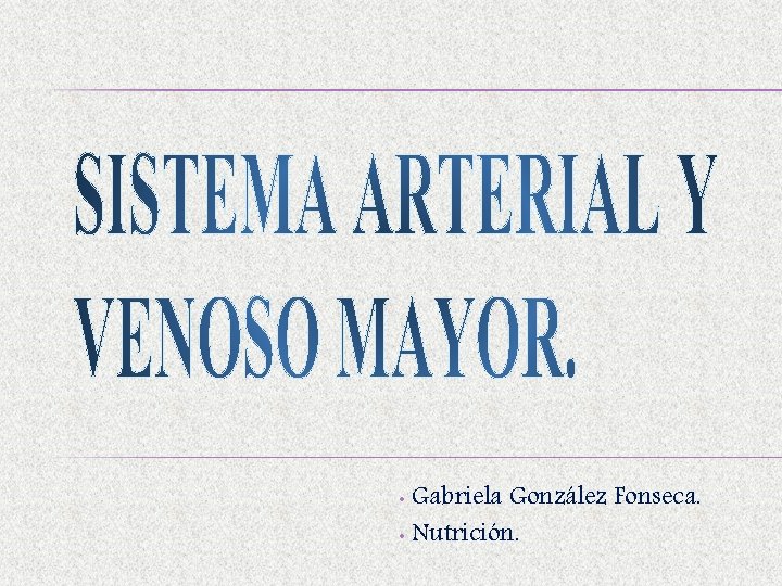 Gabriela González Fonseca. • Nutrición. • 