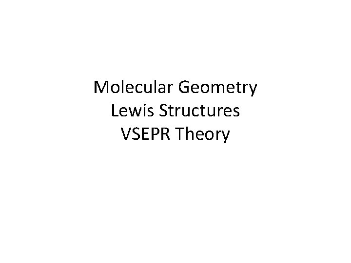 Molecular Geometry Lewis Structures VSEPR Theory 