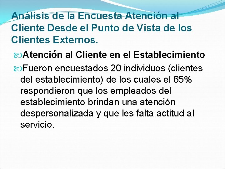 Análisis de la Encuesta Atención al Cliente Desde el Punto de Vista de los