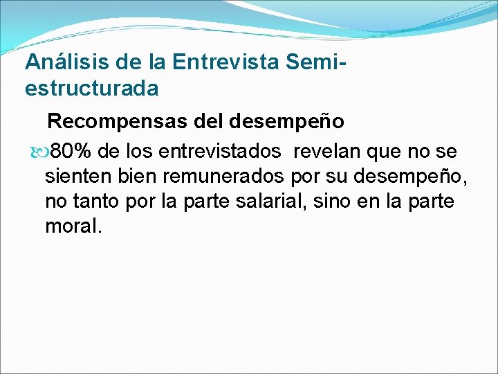 Análisis de la Entrevista Semiestructurada Recompensas del desempeño 80% de los entrevistados revelan que