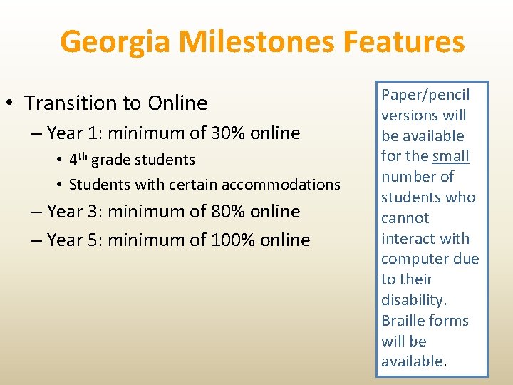 Georgia Milestones Features • Transition to Online – Year 1: minimum of 30% online