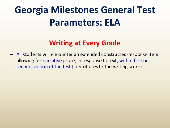 Georgia Milestones General Test Parameters: ELA Writing at Every Grade – All students will