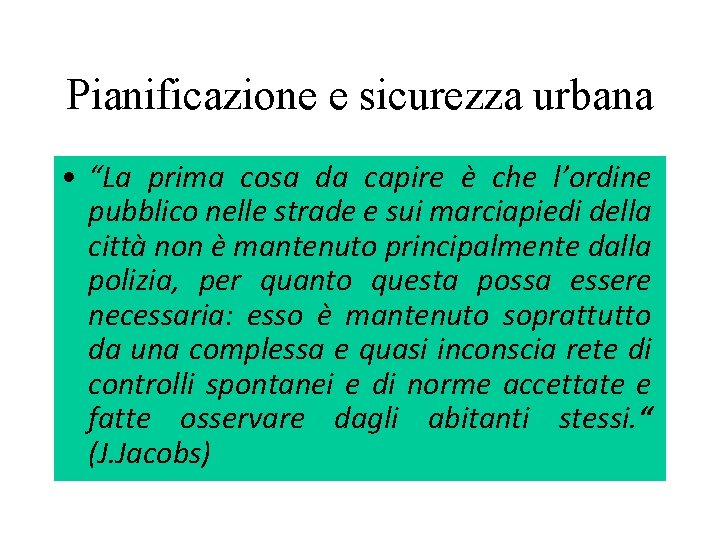 Pianificazione e sicurezza urbana • “La prima cosa da capire è che l’ordine pubblico